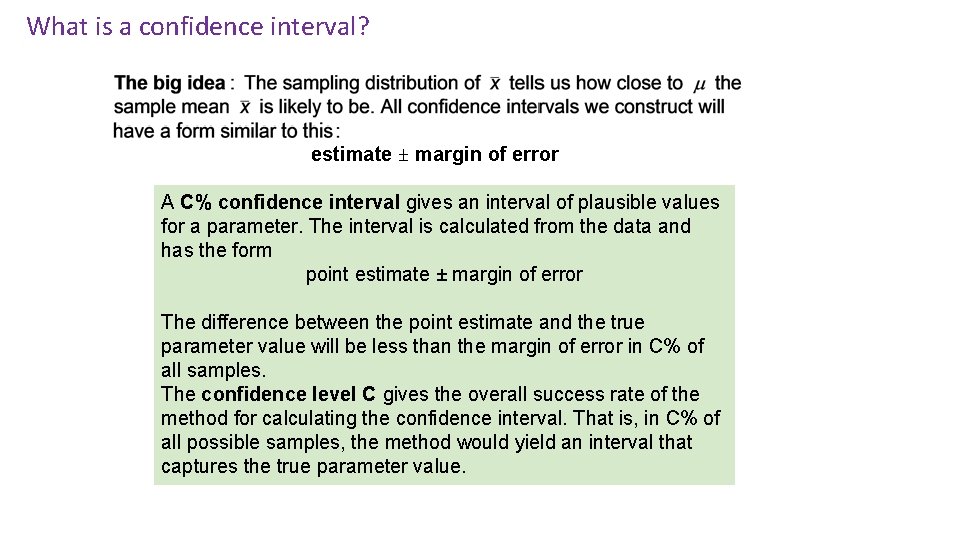 What is a confidence interval? estimate ± margin of error A C% confidence interval What is a confidence interval? estimate ± margin of error A C% confidence interval