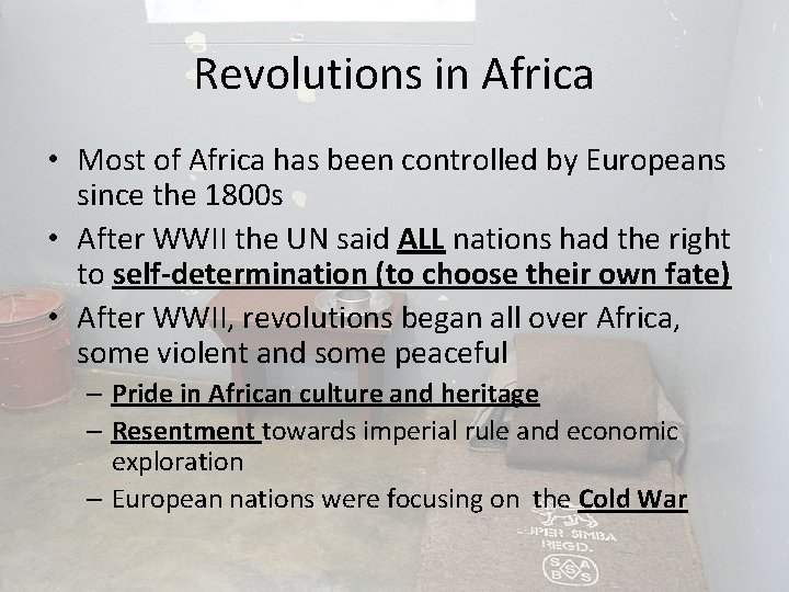 Revolutions in Africa • Most of Africa has been controlled by Europeans since the