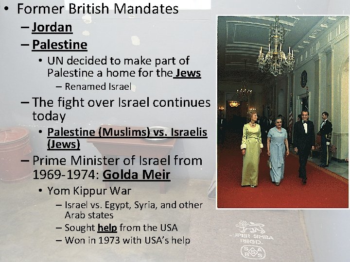  • Former British Mandates – Jordan – Palestine • UN decided to make