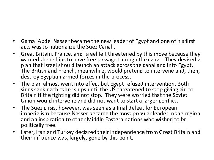  • Gamal Abdel Nasser became the new leader of Egypt and one of