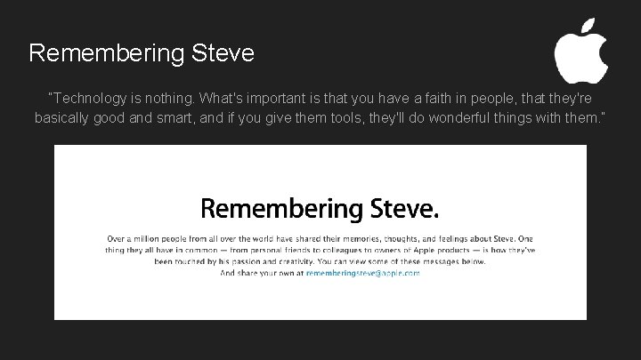 Remembering Steve “Technology is nothing. What's important is that you have a faith in