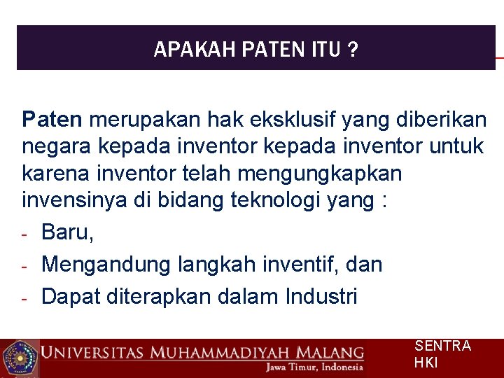 APAKAH PATEN ITU ? Paten merupakan hak eksklusif yang diberikan negara kepada inventor untuk