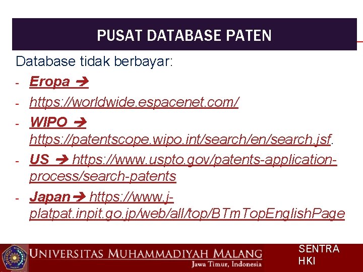 PUSAT DATABASE PATEN Database tidak berbayar: - Eropa - https: //worldwide. espacenet. com/ -