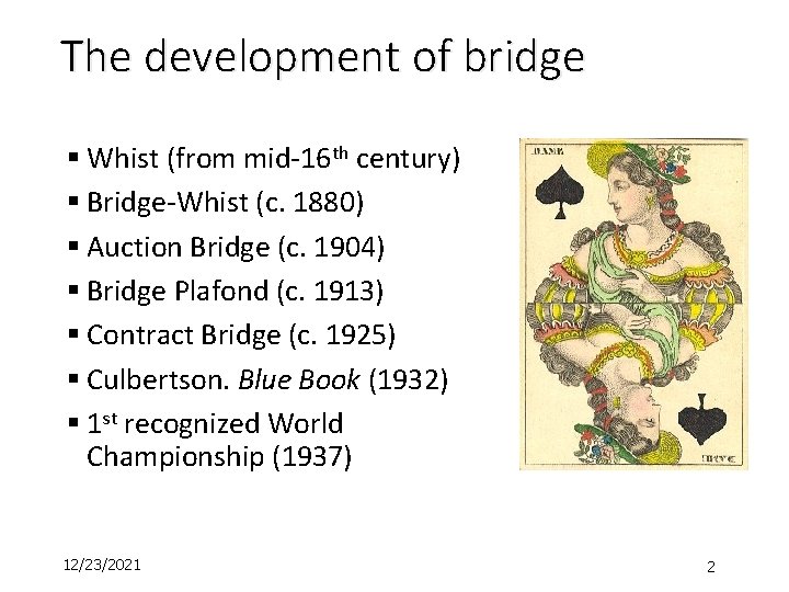 The development of bridge § Whist (from mid-16 th century) § Bridge-Whist (c. 1880)