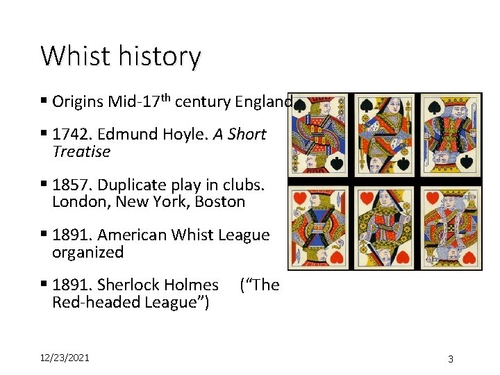 Whistory § Origins Mid-17 th century England § 1742. Edmund Hoyle. A Short Treatise