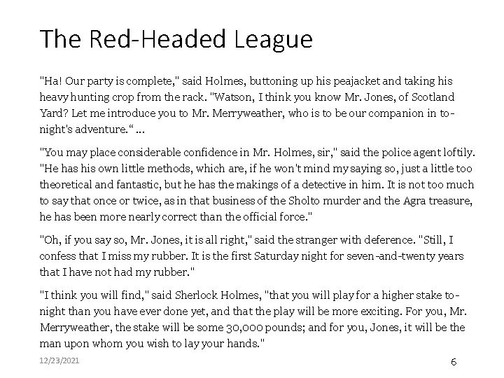 The Red-Headed League "Ha! Our party is complete, " said Holmes, buttoning up his