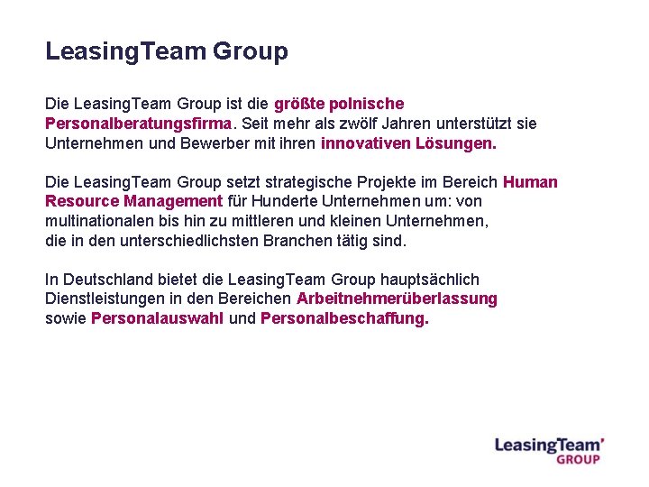 Leasing. Team Group Die Leasing. Team Group ist die größte polnische Personalberatungsfirma. Seit mehr