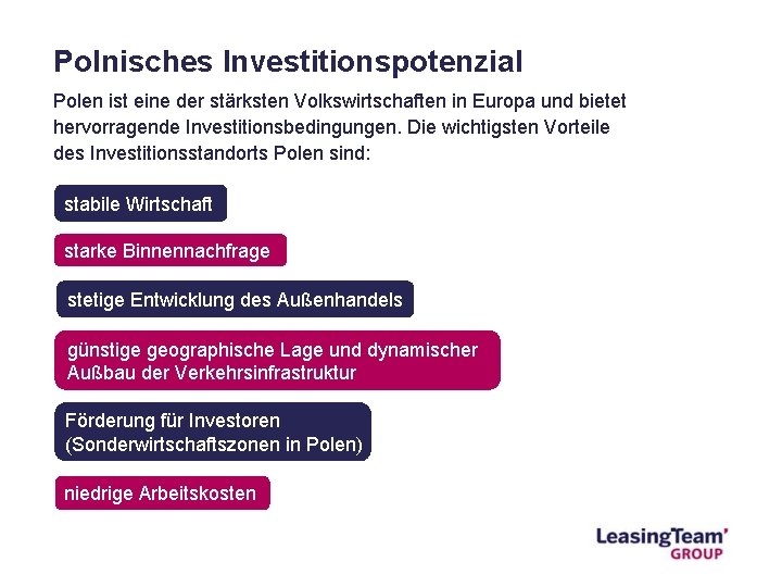 Polnisches Investitionspotenzial Polen ist eine der stärksten Volkswirtschaften in Europa und bietet hervorragende Investitionsbedingungen.