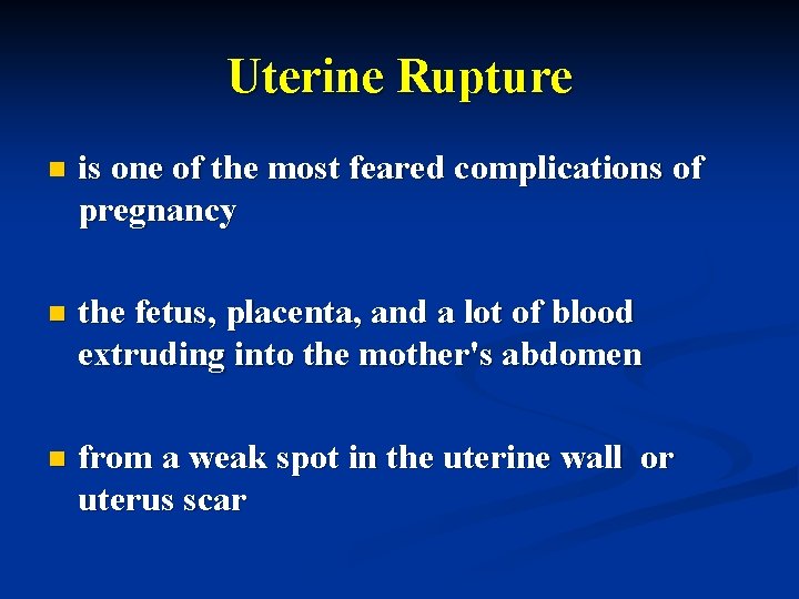Uterine Rupture n is one of the most feared complications of pregnancy n the