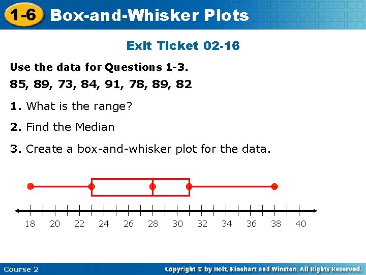 1 -6 Box-and-Whisker Plots Exit Ticket 02 -16 Use the data for Questions 1