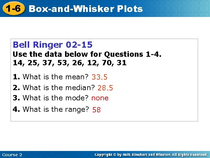 1 -6 Box-and-Whisker Plots Bell Ringer 02 -15 Use the data below for Questions