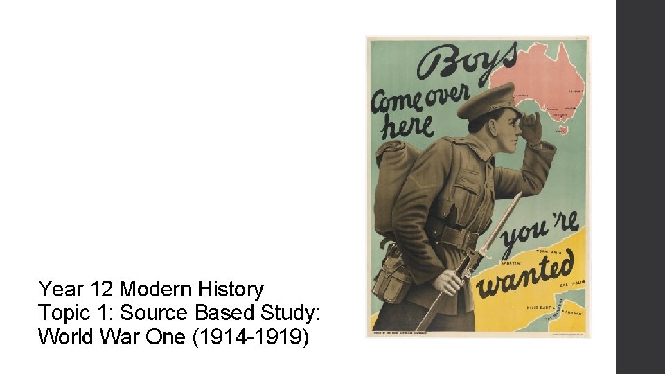 Year 12 Modern History Topic 1: Source Based Study: World War One (1914 -1919)