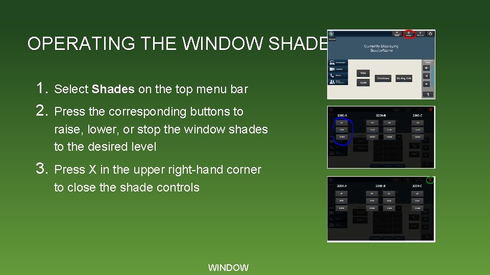 OPERATING THE WINDOW SHADES 1. 2. Select Shades on the top menu bar 3.