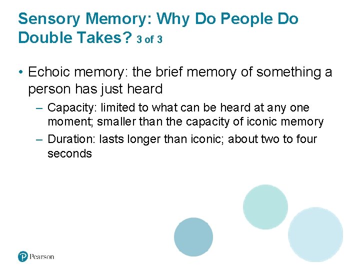 Sensory Memory: Why Do People Do Double Takes? 3 of 3 • Echoic memory: