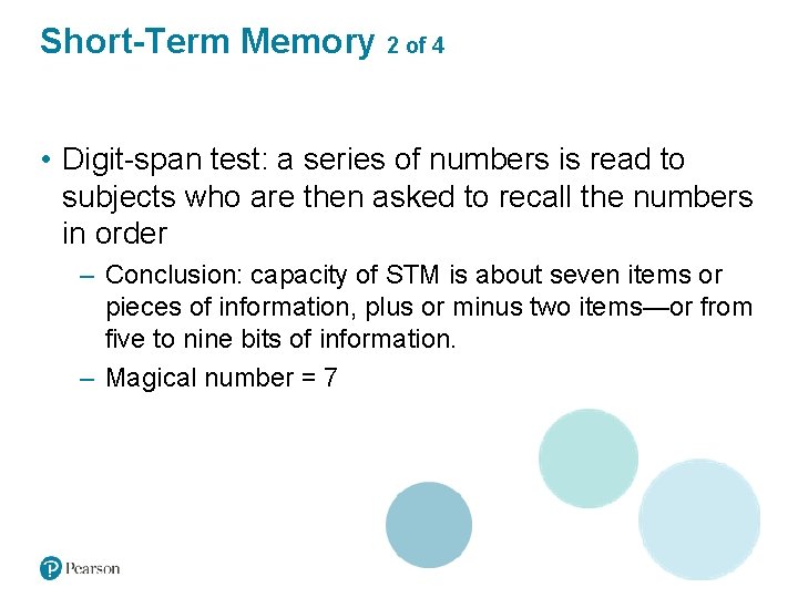 Short-Term Memory 2 of 4 • Digit-span test: a series of numbers is read