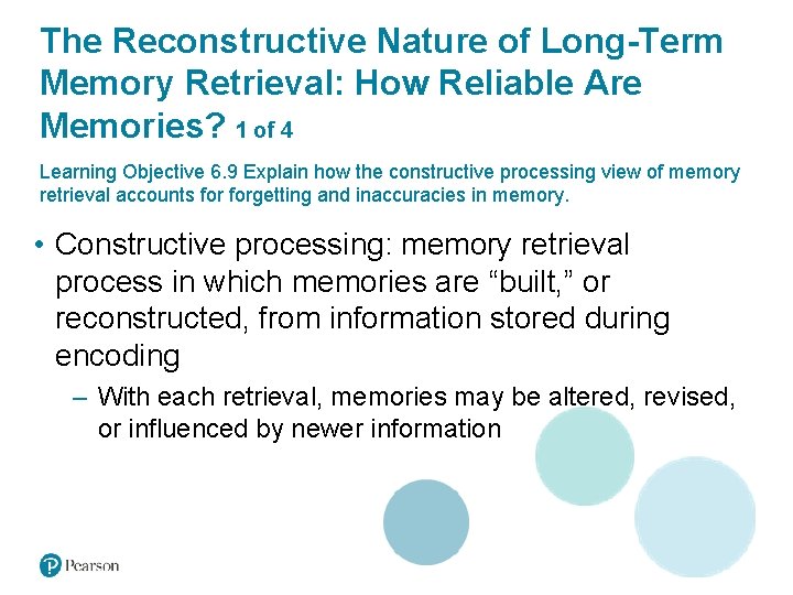 The Reconstructive Nature of Long-Term Memory Retrieval: How Reliable Are Memories? 1 of 4