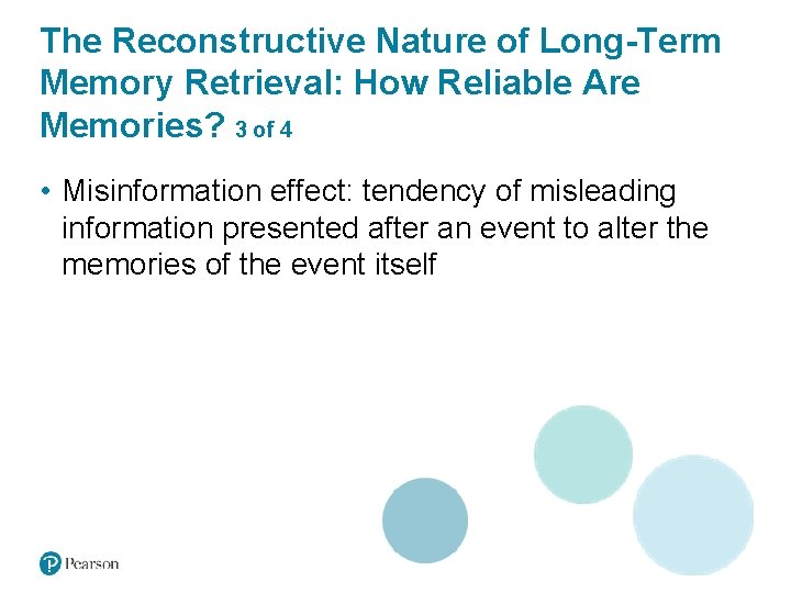 The Reconstructive Nature of Long-Term Memory Retrieval: How Reliable Are Memories? 3 of 4