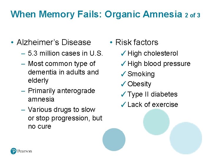 When Memory Fails: Organic Amnesia 2 of 3 • Alzheimer’s Disease – 5. 3