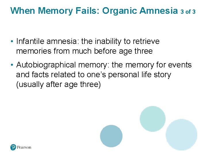 When Memory Fails: Organic Amnesia 3 of 3 • Infantile amnesia: the inability to