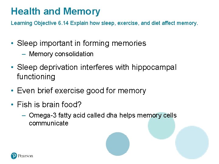 Health and Memory Learning Objective 6. 14 Explain how sleep, exercise, and diet affect