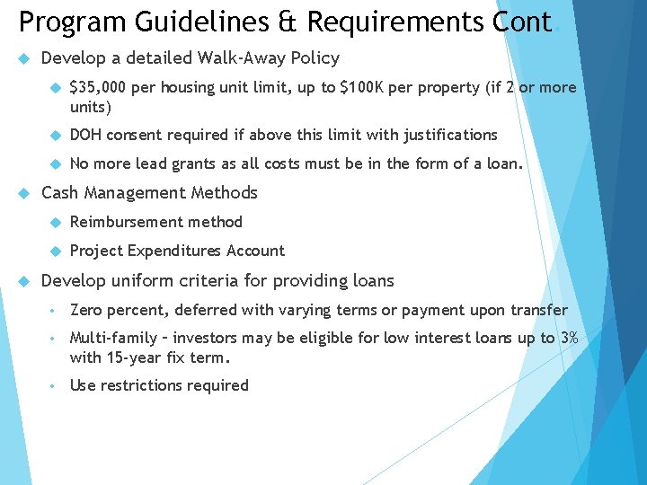 Program Guidelines & Requirements Cont. Develop a detailed Walk-Away Policy $35, 000 per housing