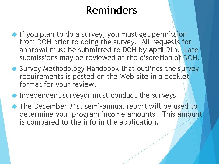 Reminders If you plan to do a survey, you must get permission from DOH