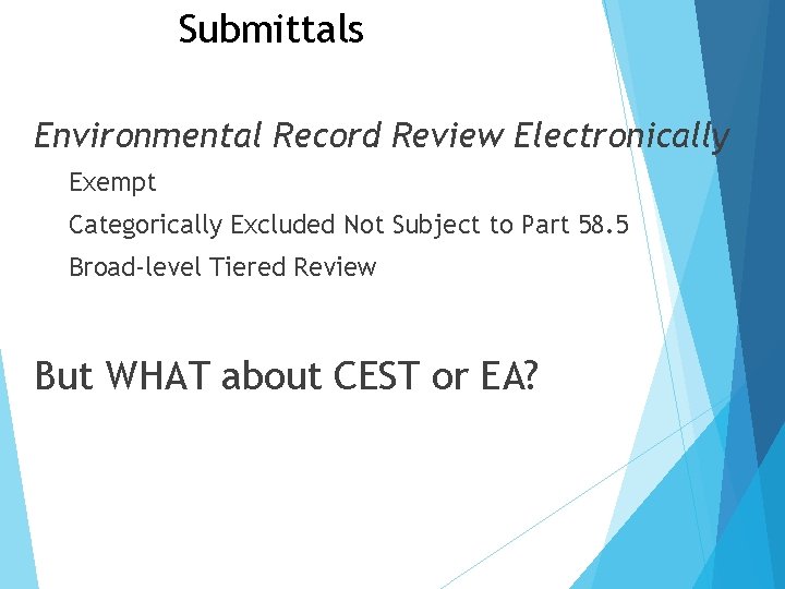 Submittals Environmental Record Review Electronically Exempt Categorically Excluded Not Subject to Part 58. 5