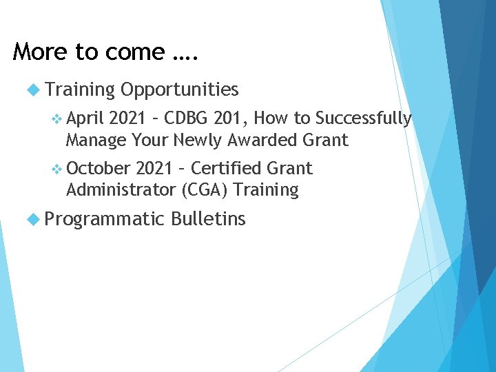 More to come …. Training Opportunities v April 2021 – CDBG 201, How to