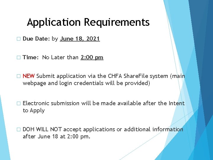 Application Requirements � Due Date: by June 18, 2021 � Time: No Later than