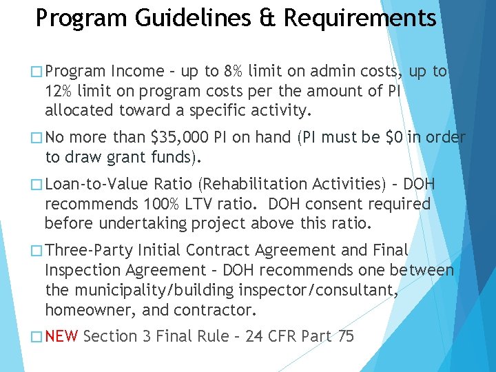 Program Guidelines & Requirements � Program Income – up to 8% limit on admin