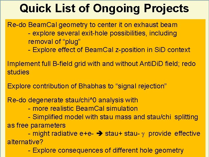 Quick List of Ongoing Projects Re-do Beam. Cal geometry to center it on exhaust