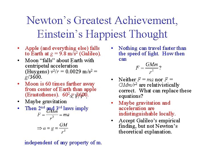 Newton’s Greatest Achievement, Einstein’s Happiest Thought • Apple (and everything else) falls to Earth