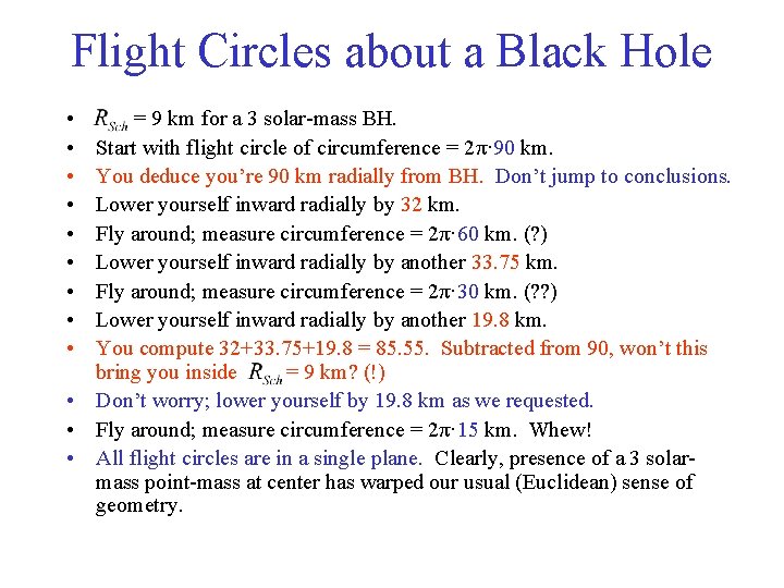 Flight Circles about a Black Hole • • • = 9 km for a
