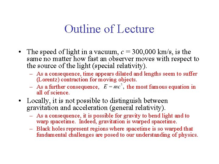Outline of Lecture • The speed of light in a vacuum, c = 300,