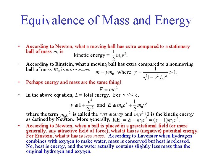 Equivalence of Mass and Energy • According to Newton, what a moving ball has