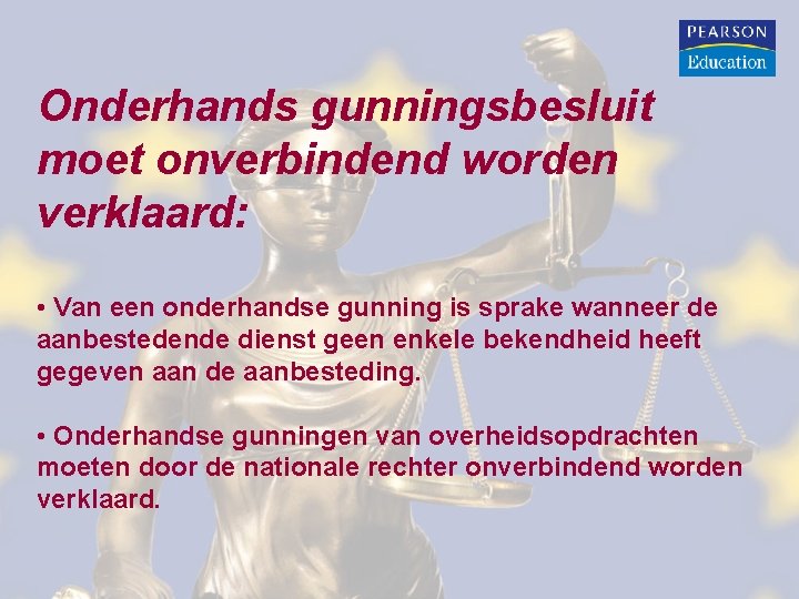 Onderhands gunningsbesluit moet onverbindend worden verklaard: • Van een onderhandse gunning is sprake wanneer