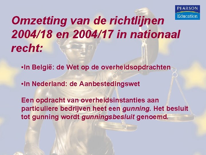 Omzetting van de richtlijnen 2004/18 en 2004/17 in nationaal recht: • In België: de