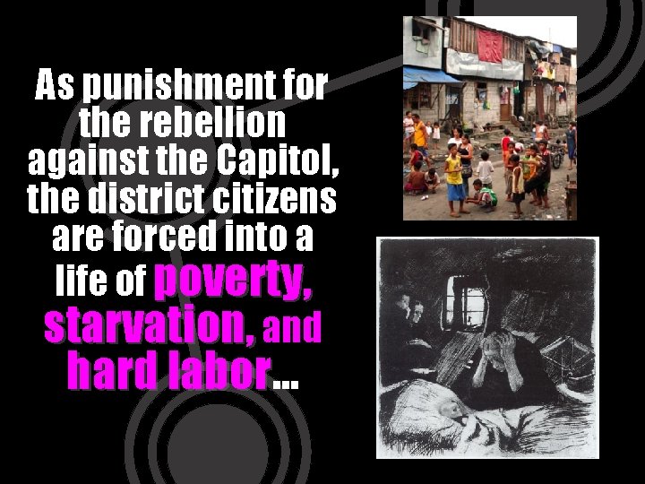 As punishment for the rebellion against the Capitol, the district citizens are forced into