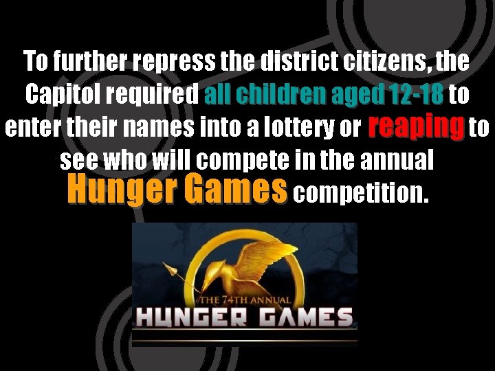 To further repress the district citizens, the Capitol required all children aged 12 -18