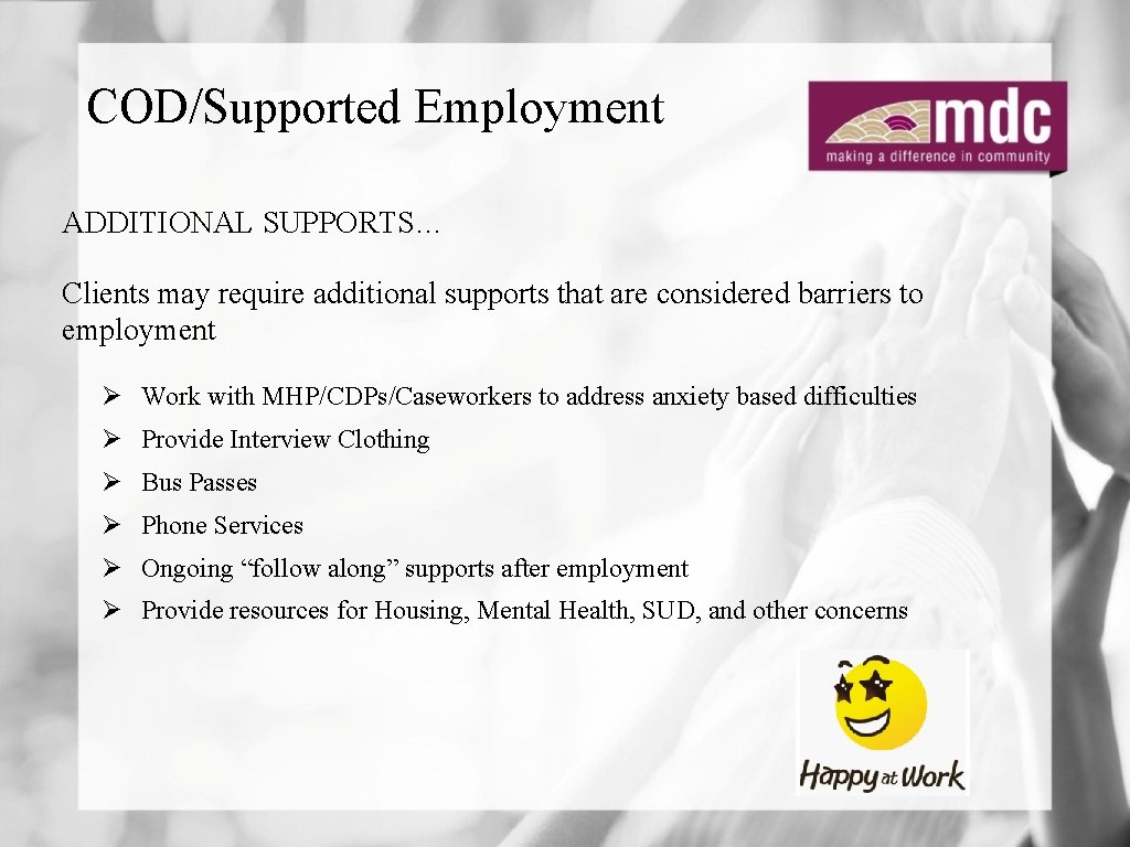 COD/Supported Employment ADDITIONAL SUPPORTS… Clients may require additional supports that are considered barriers to
