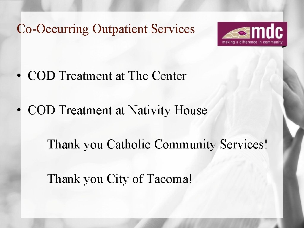 Co-Occurring Outpatient Services • COD Treatment at The Center • COD Treatment at Nativity