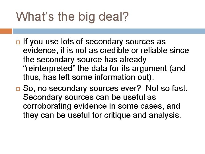 What’s the big deal? If you use lots of secondary sources as evidence, it