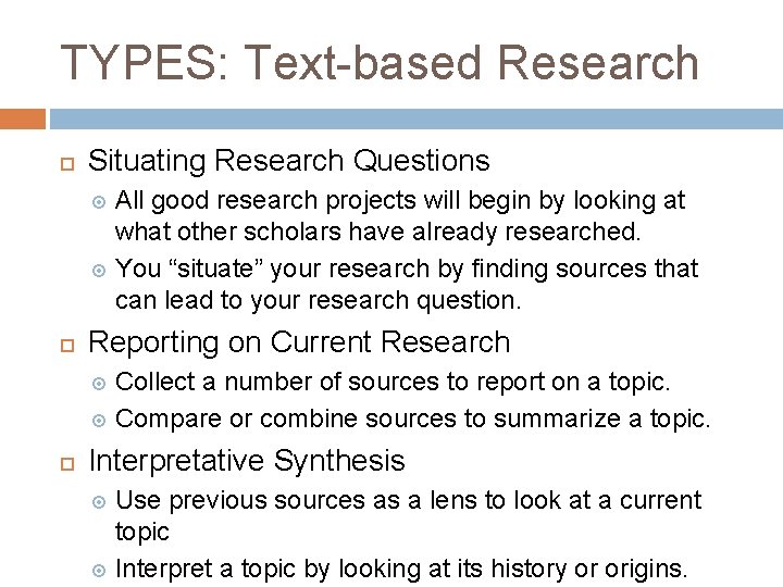 TYPES: Text-based Research Situating Research Questions All good research projects will begin by looking