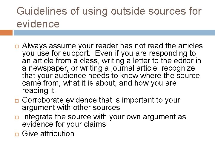 Guidelines of using outside sources for evidence Always assume your reader has not read