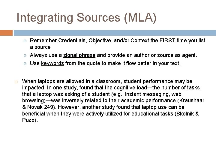 Integrating Sources (MLA) Remember Credentials, Objective, and/or Context the FIRST time you list a