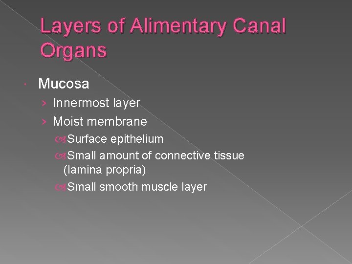 Layers of Alimentary Canal Organs Mucosa › Innermost layer › Moist membrane Surface epithelium