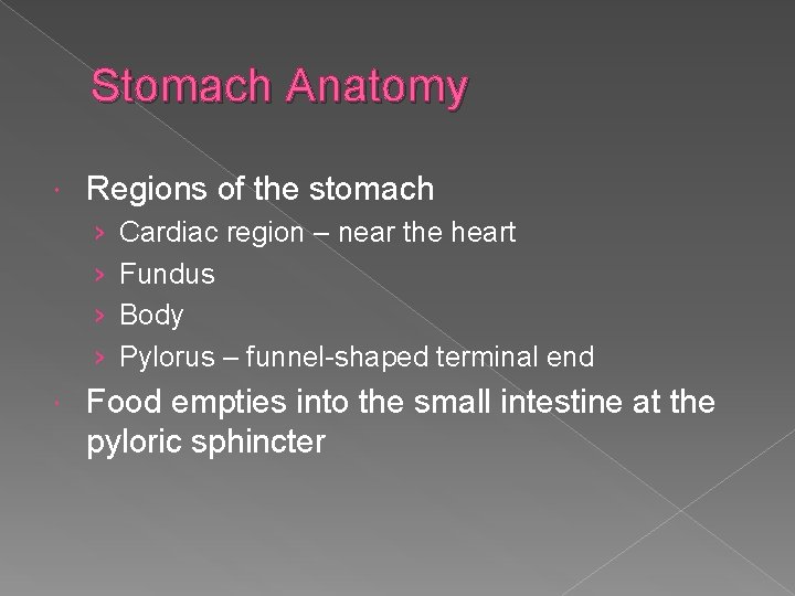 Stomach Anatomy Regions of the stomach › › Cardiac region – near the heart