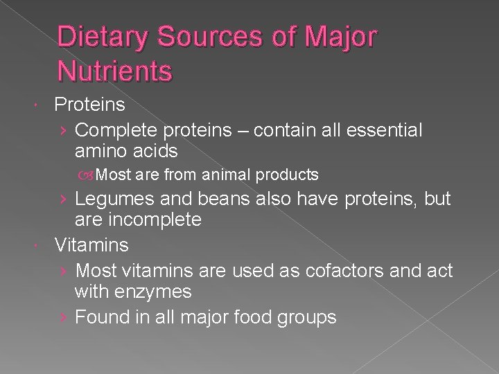 Dietary Sources of Major Nutrients Proteins › Complete proteins – contain all essential amino