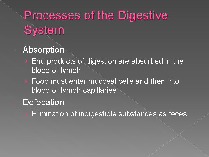 Processes of the Digestive System Absorption › End products of digestion are absorbed in