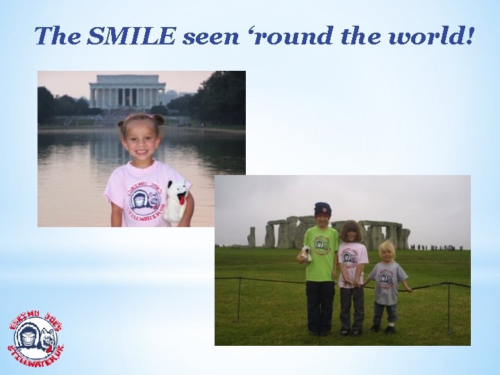 The SMILE seen ‘round the world! 